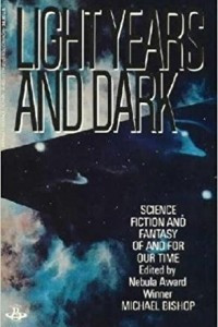 Книга Light Years and Dark: Science Fiction and Fantasy Of and For Our Time