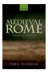 Книга Medieval Rome: Stability and Crisis of a City, 900-1150