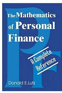 Книга The Mathematics of Personal Finance: A Complete Reference