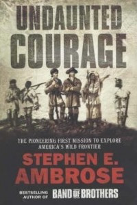 Книга Undaunted Courage: The Pioneering First Mission to Explore America's Wild Frontier
