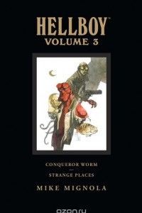 Книга Hellboy Library Edition, Volume 3: Conqueror Worm and Strange Places