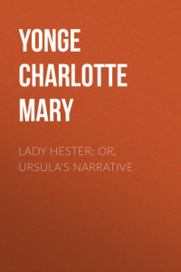 Книга Lady Hester; Or, Ursula's Narrative