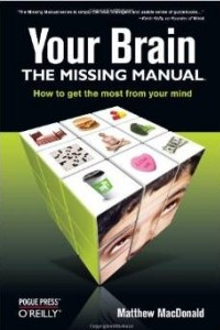 Книга Your Brain: The Missing Manual (Missing Manuals)