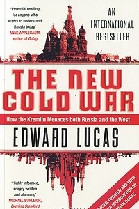 Книга The New Cold War: How the Kremlin Menaces Both Russia and West