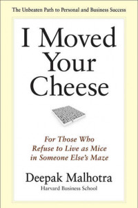 Книга I Moved Your Cheese. For Those Who Refuse to Live as Mice in Someone Else's Maze