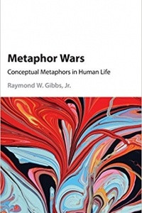Книга Metaphor Wars: Conceptual Metaphors in Human Life