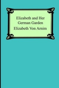 Книга Elizabeth And Her German Garden