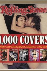 Книга Rolling Stone; 1, 000 Covers: A History of the Most Influential Magazine in Pop Culture