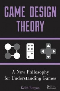 Книга Game Design Theory: A New Philosophy for Understanding Games
