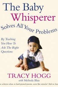 Книга The Baby Whisperer Solves All Your Problems: By Teaching You How to Ask the Right Questions