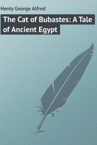 Книга The Cat of Bubastes: A Tale of Ancient Egypt
