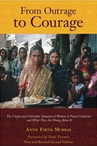 Книга From Outrage to Courage: The Unjust and Unhealthy Situation of Women in Poorer Countries and What They are Doing About It