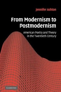 Книга From Modernism to Postmodernism: American Poetry and Theory in the Twentieth Century