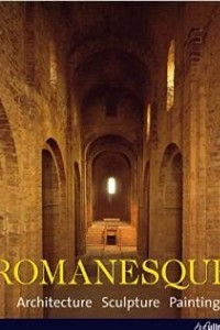 Книга Romanesque: Architecture, Sculpture, Painting