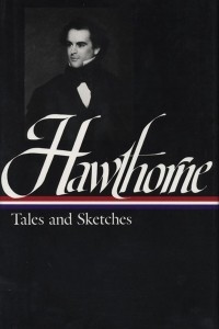 Книга Nathaniel Hawthorne: Tales and Sketches