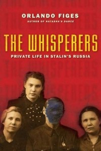 Книга The Whisperers: Private Life in Stalin's Russia