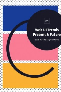 Книга Web UI Trends Present & Future: Card Design Patterns