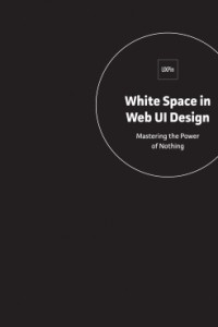 Книга White Space in Web UI Design: Mastering the Power of Nothing
