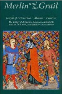 Книга Merlin and the Grail: Joseph of Arimathea, Merlin, Perceval: The Trilogy of Arthurian Prose Romances attributed to Robert de Boron (Arthurian Studies)