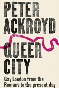 Книга Queer City: Gay London from the Romans to the Present Day