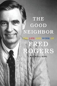 Книга The Good Neighbor: The Life and Work of Fred Rogers
