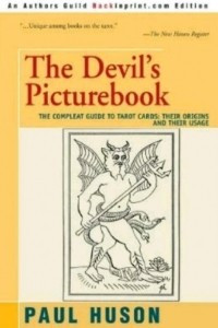 Книга The Devil's Picturebook. The Compleat Guide to Tarot Cards: Their Origins and Their Usage