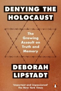 Книга Denying the Holocaust: The Growing Assault on Truth and Memory