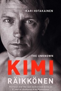 Книга The Unknown Kimi Raikkonen