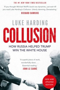 Книга Collusion: Secret Meetings, Dirty Money, and How Russia Helped Donald Trump Win the White House