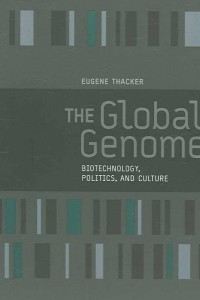 Книга The Global Genome – Biotechnology, Politics and Culture
