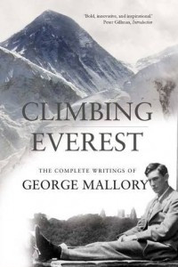 Книга Climbing Everest: The Complete Writings of George Leigh Mallory