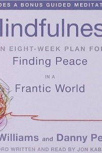 Книга Mindfulness: An Eight-Week Plan for Finding Peace in a Frantic World