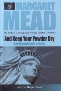 Книга And Keep Your Powder Dry: An Anthropologist Looks at America