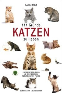 Книга 111 Grunde, Katzen zu lieben: Eine Liebeserklarung an des Menschen eigenwilligsten Freund