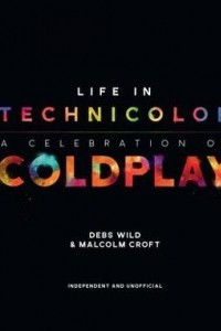 Книга Life in Technicolor: A Celebration of Coldplay