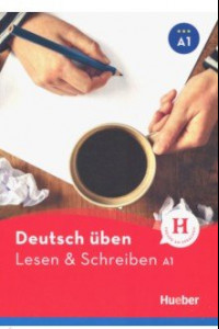 Книга Deutsch uben. Lesen & Schreiben A1