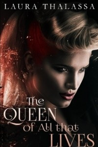 Книга The Queen of All that Lives