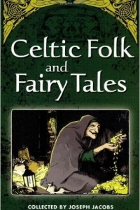 Книга Celtic Folk and Fairy Tales