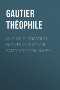 Книга One of Cleopatra's Nights and Other Fantastic Romances