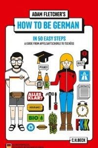 Книга How to Be German in 50 Easy Steps / Wie Man Deutscher Wird in 50 Einfachen Schritten