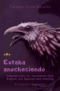 Книга Estaba anocheciendo. Adapted story for translation from English into Spanish and retelling. © Linguistic Reanimator