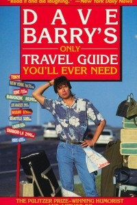 Книга Dave Barry's Only Travel Guide You'll Ever Need