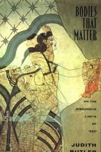 Книга Bodies That Matter: On the Discursive Limits of 