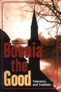 Книга Bosnia the Good: Tolerance and Tradition