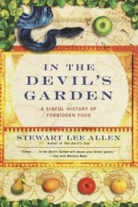 Книга In the Devil's Garden: A Sinful History of Forbidden Food