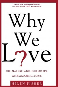 Книга Why We Love: The Nature and Chemistry of Romantic Love