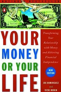 Книга Your Money or Your Life: Transforming Your Relationship With Money and Achieving Financial Independence