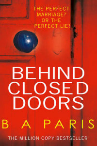 Behind Closed Doors: The gripping psychological thriller everyone is raving about