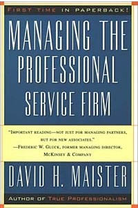 Книга Managing The Professional Service Firm