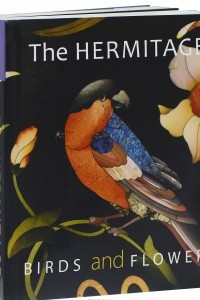 The Hermitage: Birds and Flowers